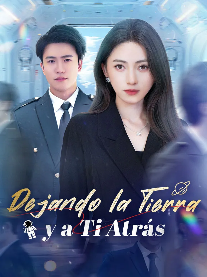 Dejando la Tierra y a Ti Atrás Drama Chino con 73 Episodios