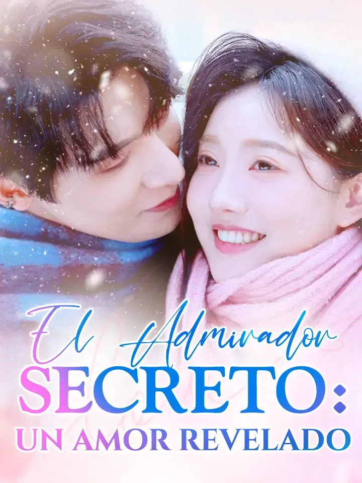El Admirador Secreto: Un Amor Revelado Drama Chino con 86 Episodios