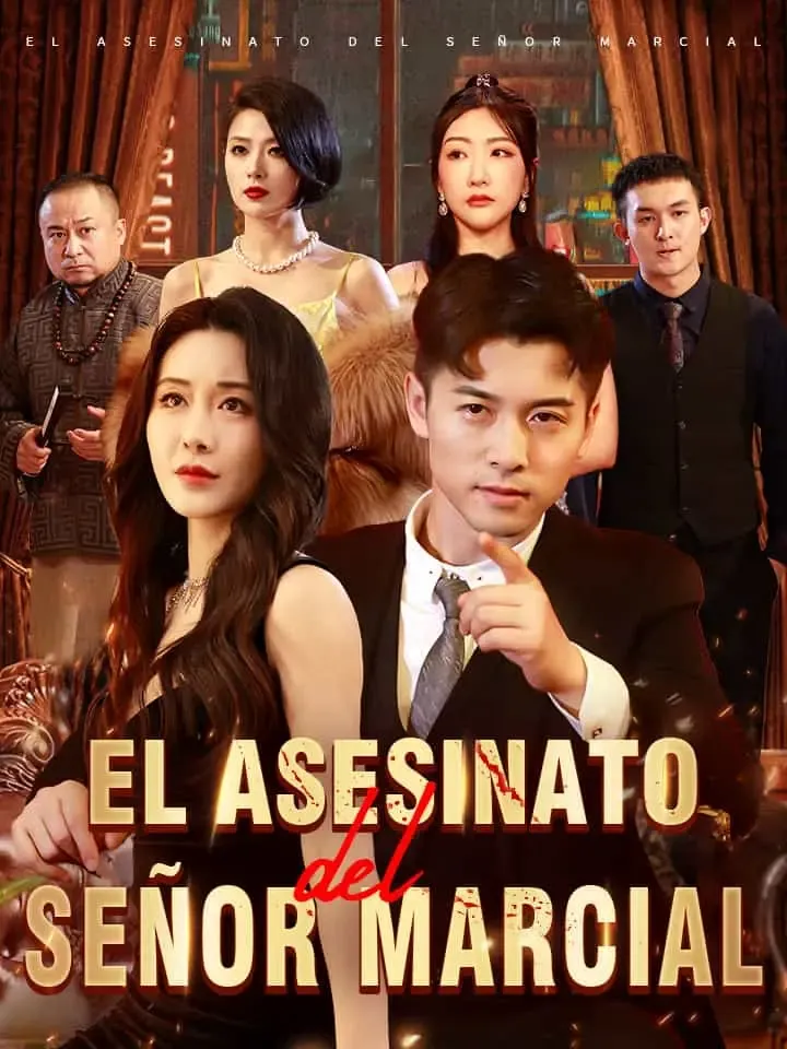 El asesinato del señor marcial Drama Chino con 100 Episodios