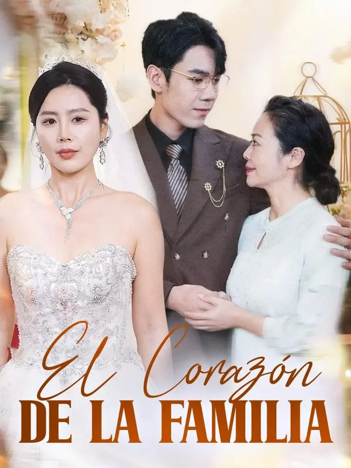 El Corazón de la Familia Drama Chino con 77 Episodios