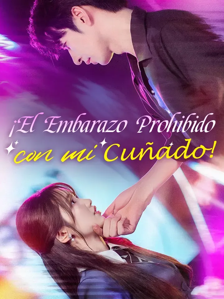 ¡El Embarazo Prohibido con mi Cuñado! Drama Chino Doblado al Español con 61 Episodios