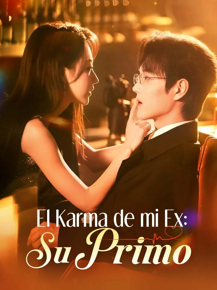 El Karma de mi Ex: Su Primo Drama Chino con 76 Episodios
