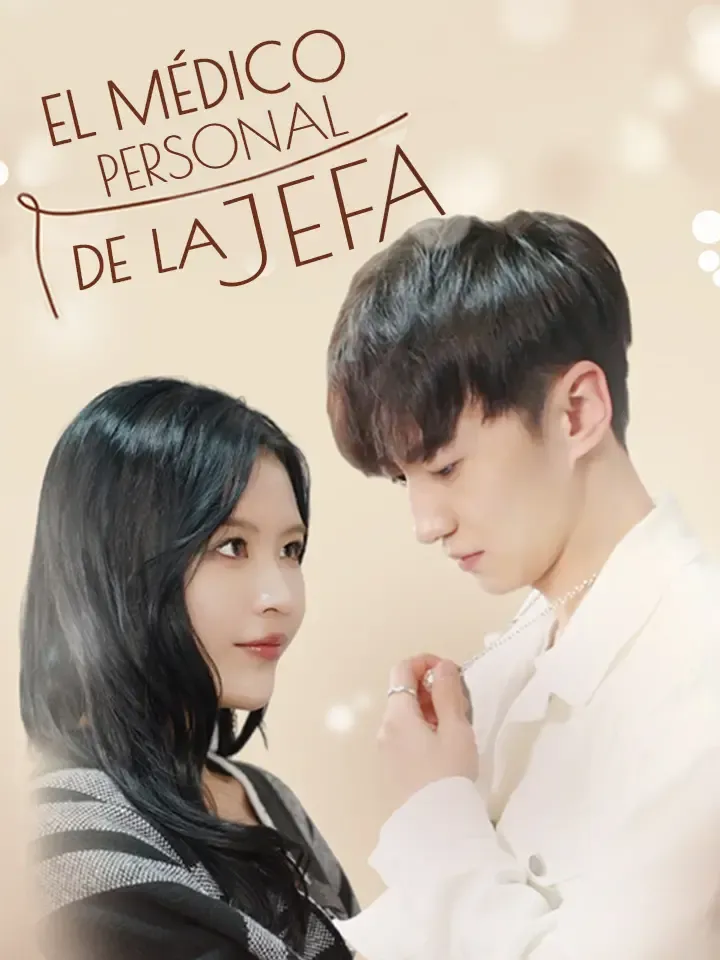 El médico personal de la jefa Drama Chino con 61 Episodios