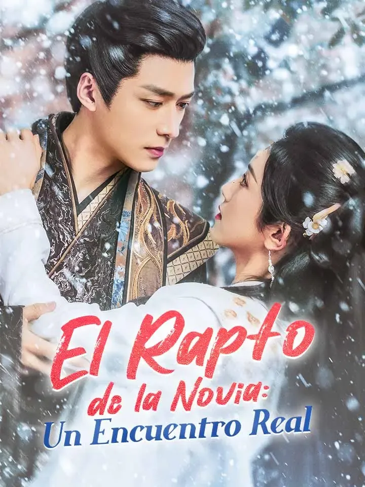 El Rapto de la Novia: Un Encuentro Real Drama Chino con 60 Episodios
