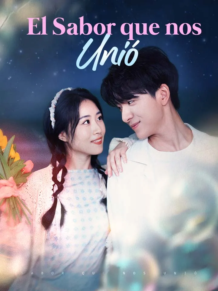El Sabor que nos Unió Drama Chino con 55 Episodios