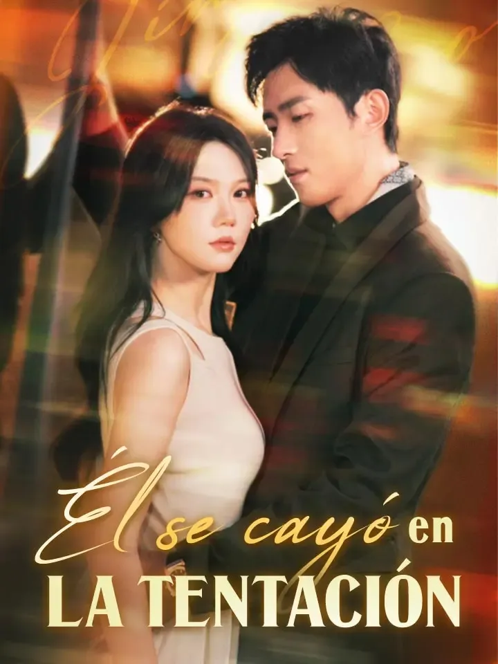 Él se cayó en la tentación Drama Chino con 106 Episodios