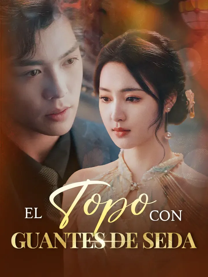 El Topo con Guantes de Seda Drama Chino con 62 Episodios