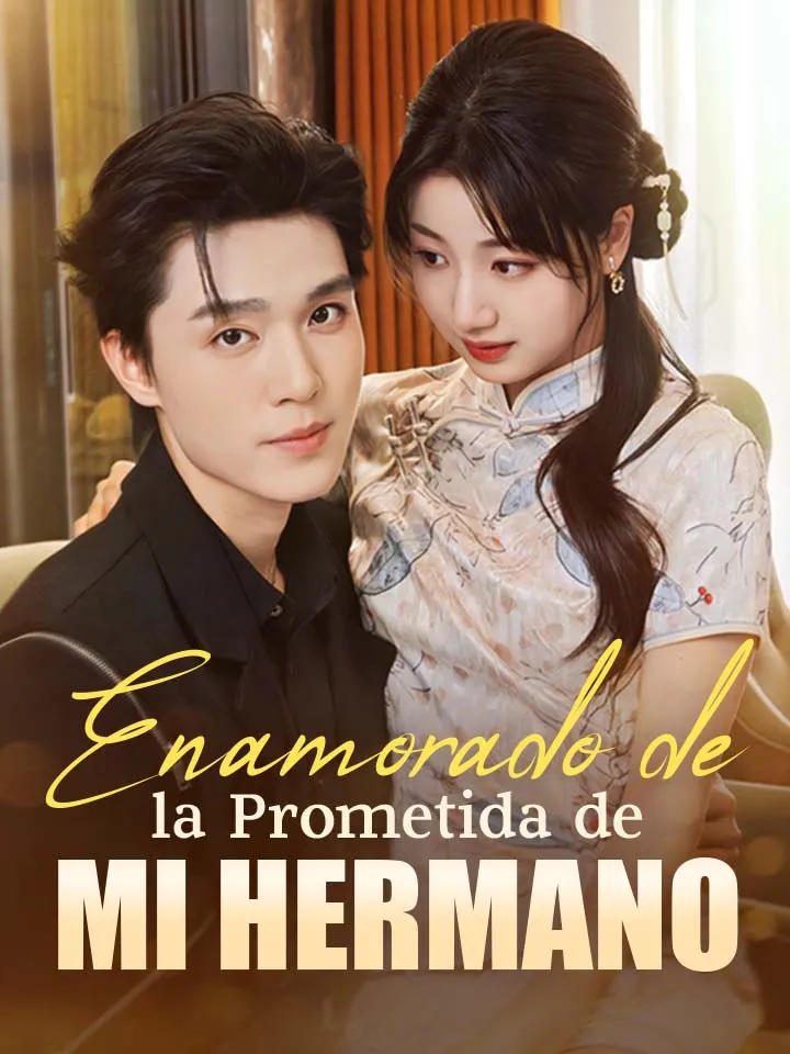 Enamorado de la Prometida de mi Hermano Drama Chino con 75 Episodios