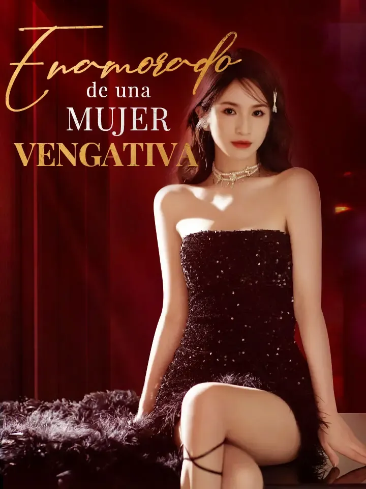 Enamorado de una mujer vengativa Drama Chino con 95 Episodios