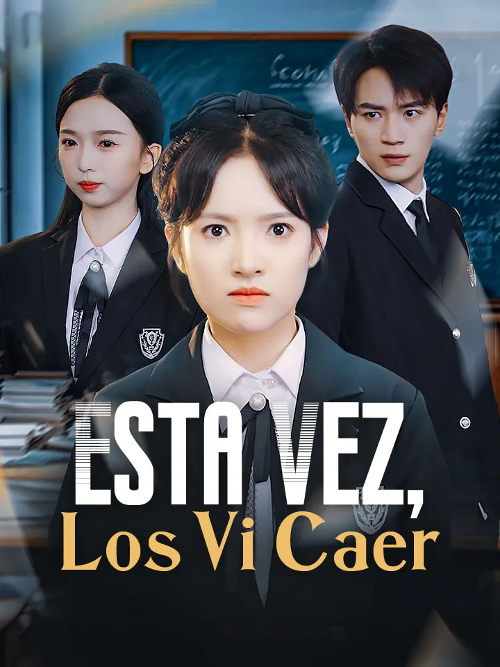 Esta Vez, Los Vi Caer Drama Chino con 52 Episodios