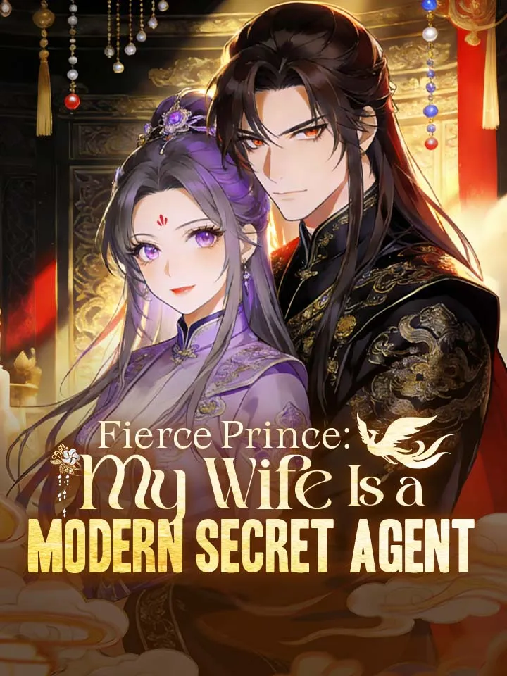 Fierce Prince: My Wife Is a Modern Secret Agent