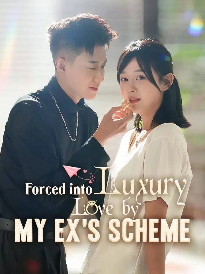 Forced into Luxury Love by My Ex's Scheme Chinese Drama ENG Dubbed Full 87 Episodes