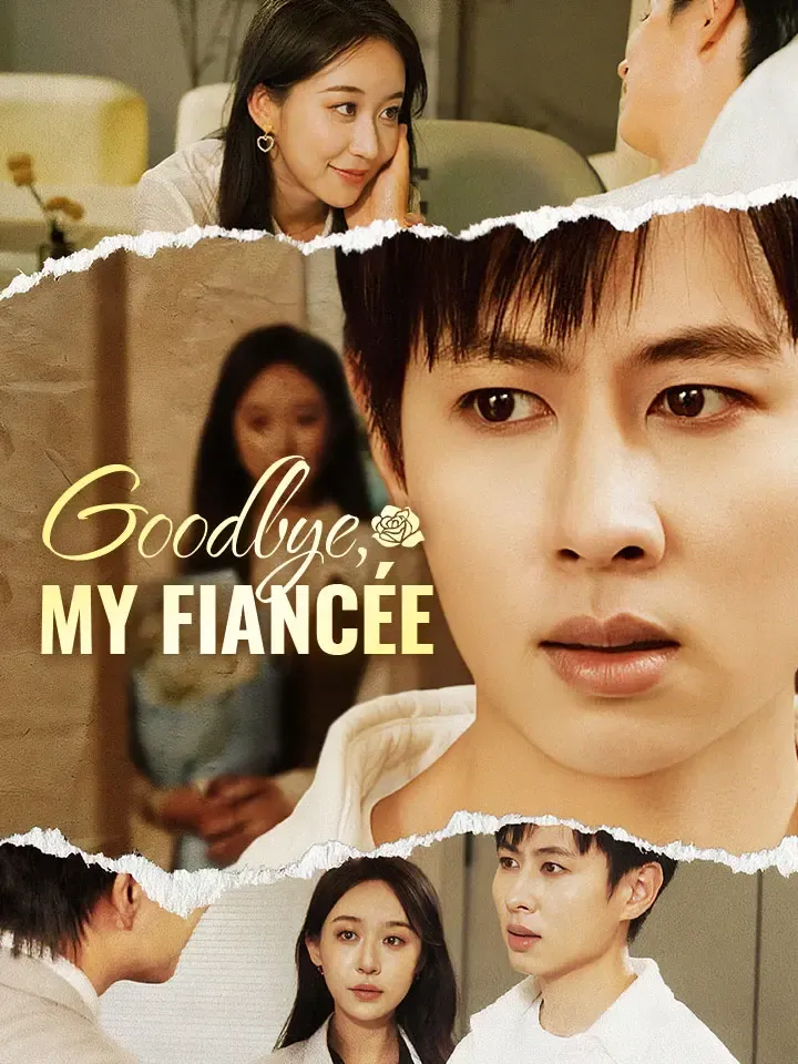 Goodbye, My Fiancée Chinese Drama ENG Dubbed Full 75 Episodes