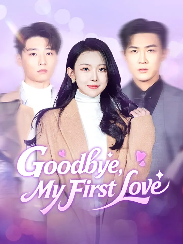 Goodbye, My First Love Chinese Drama ENG Dubbed Full 30 Episodes