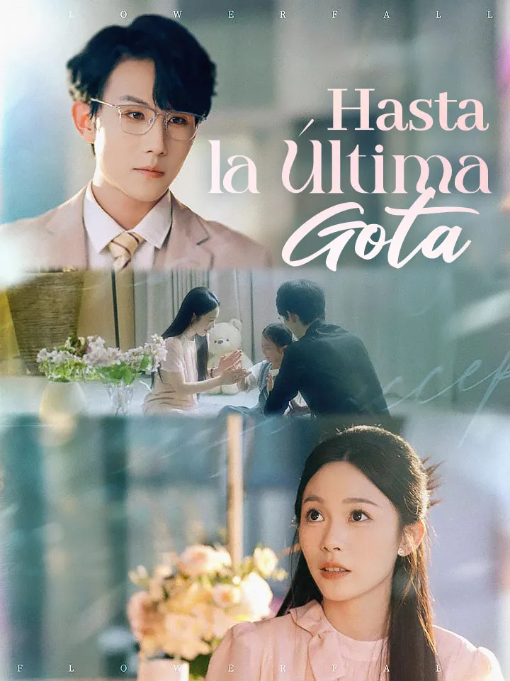 Hasta la Última Gota Drama Chino con 66 Episodios