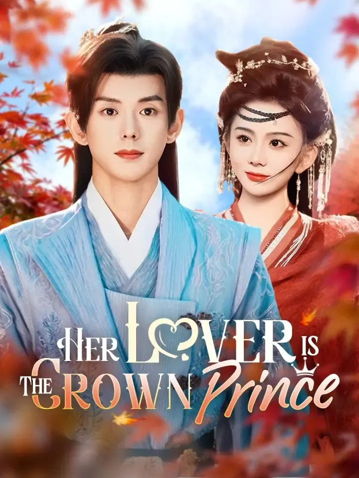 Her Lover Is The Crown Prince Chinese Drama ENG Dubbed Full 70 Episodes