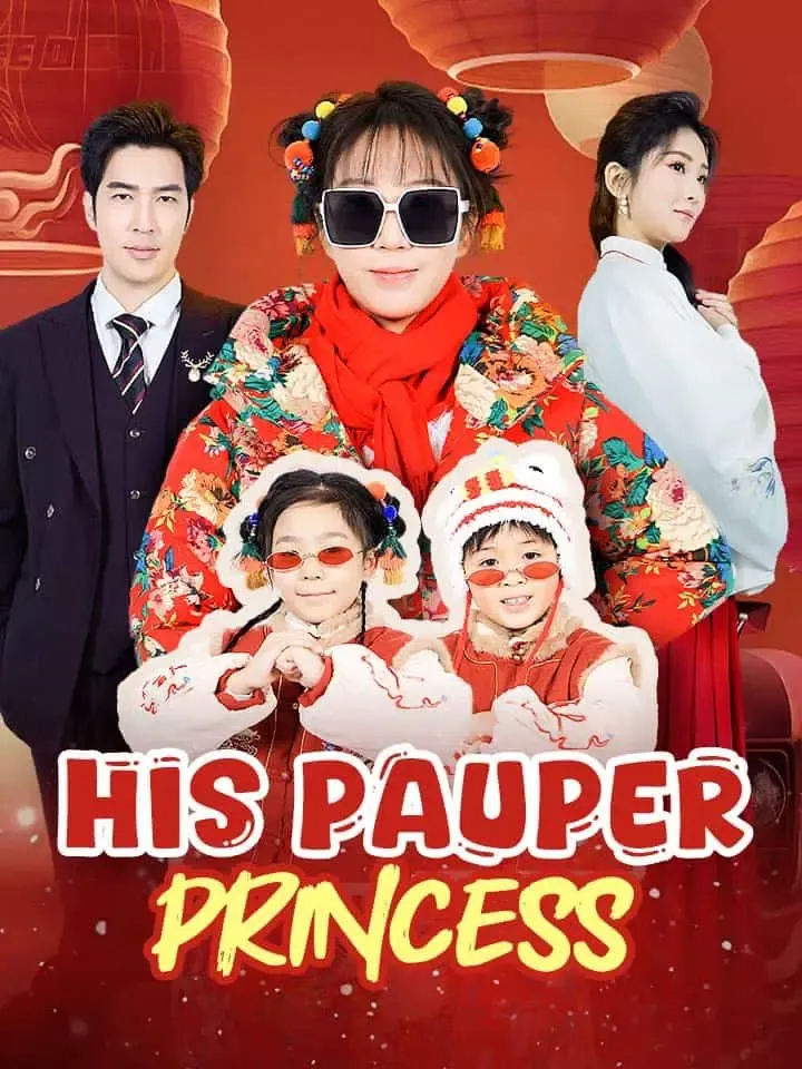 His Pauper Princess Chinese Drama ENG Dubbed Full 66 Episodes