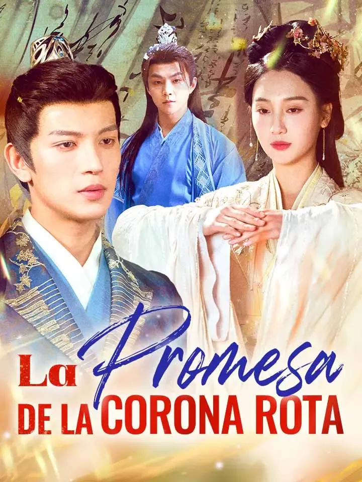 La Promesa de la Corona Rota Drama Chino con 50 Episodios