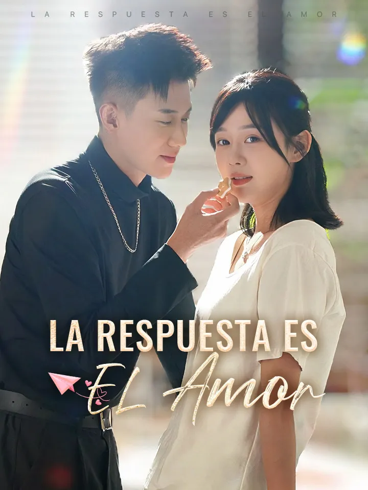 La Respuesta es el Amor Drama Chino con 87 Episodios