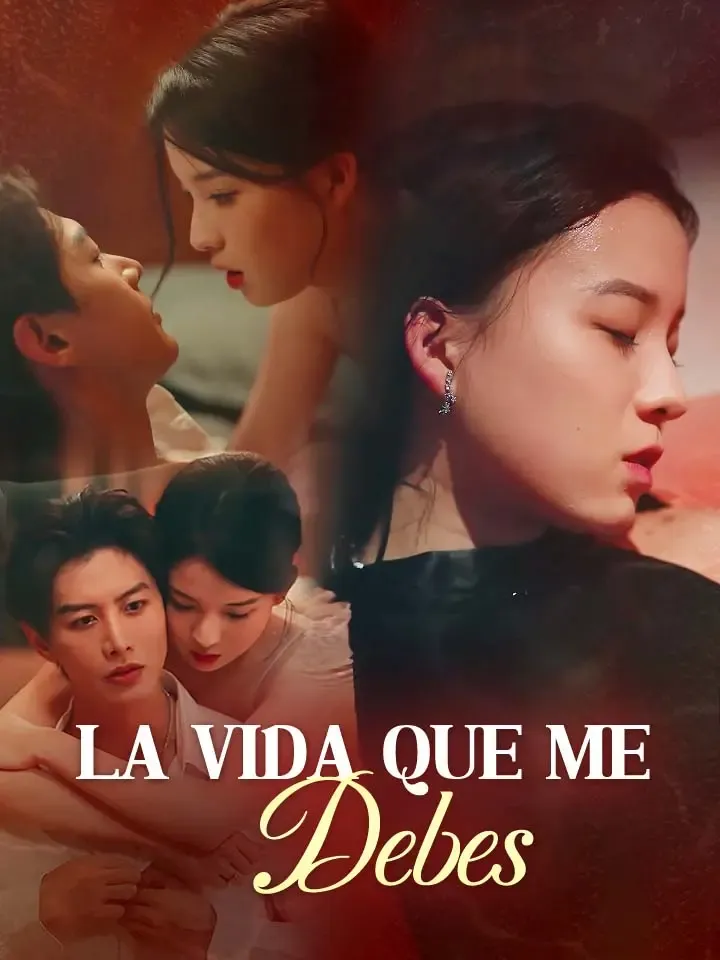 La Vida que me Debes Drama Chino Doblado al Español con 33 Episodios