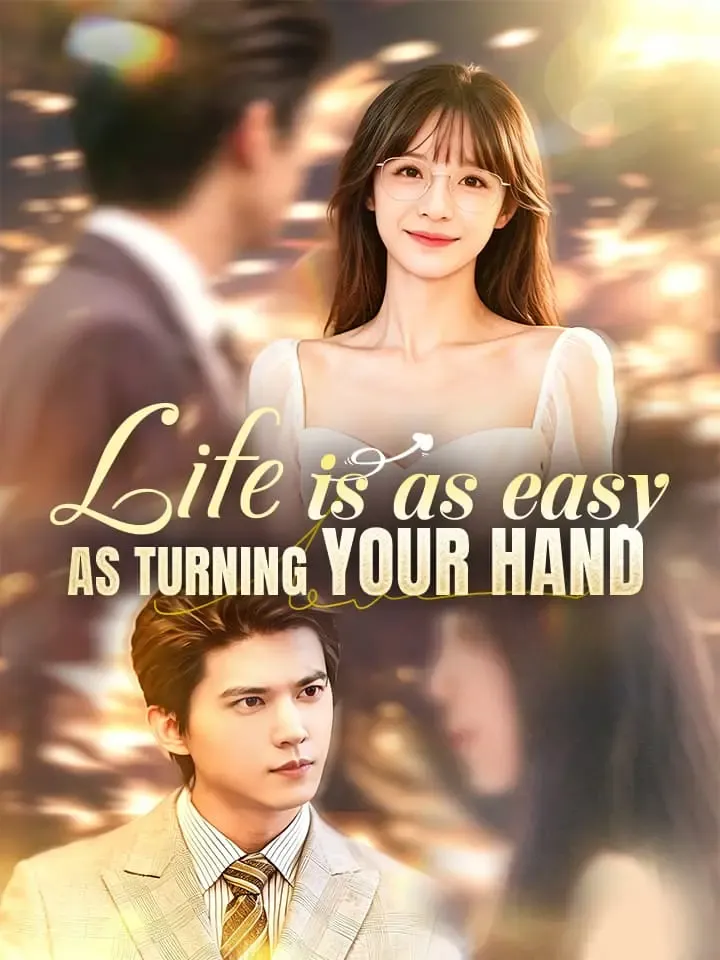 Life is as easy as turning your hand