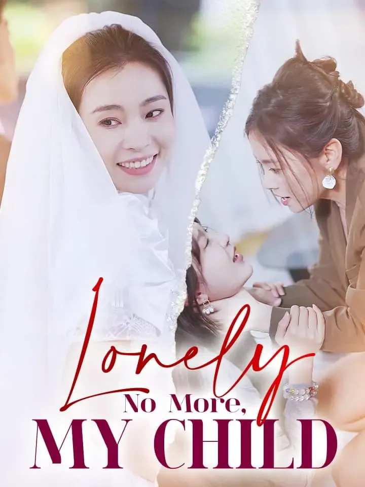 Lonely No More, My Child Chinese Drama ENG Dubbed Full 55 Episodes