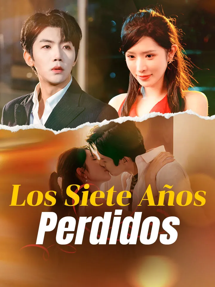 Los Siete Años Perdidos Drama Chino con 80 Episodios