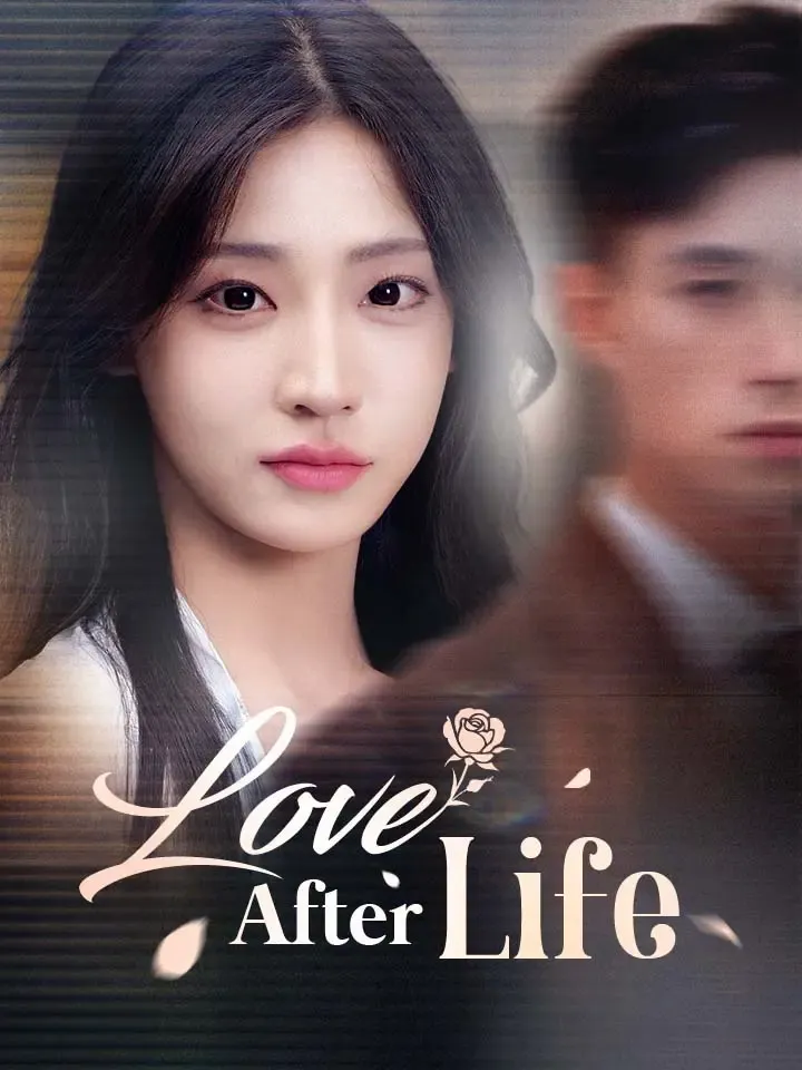 Love After Life Chinese Drama ENG Dubbed Full 67 Episodes