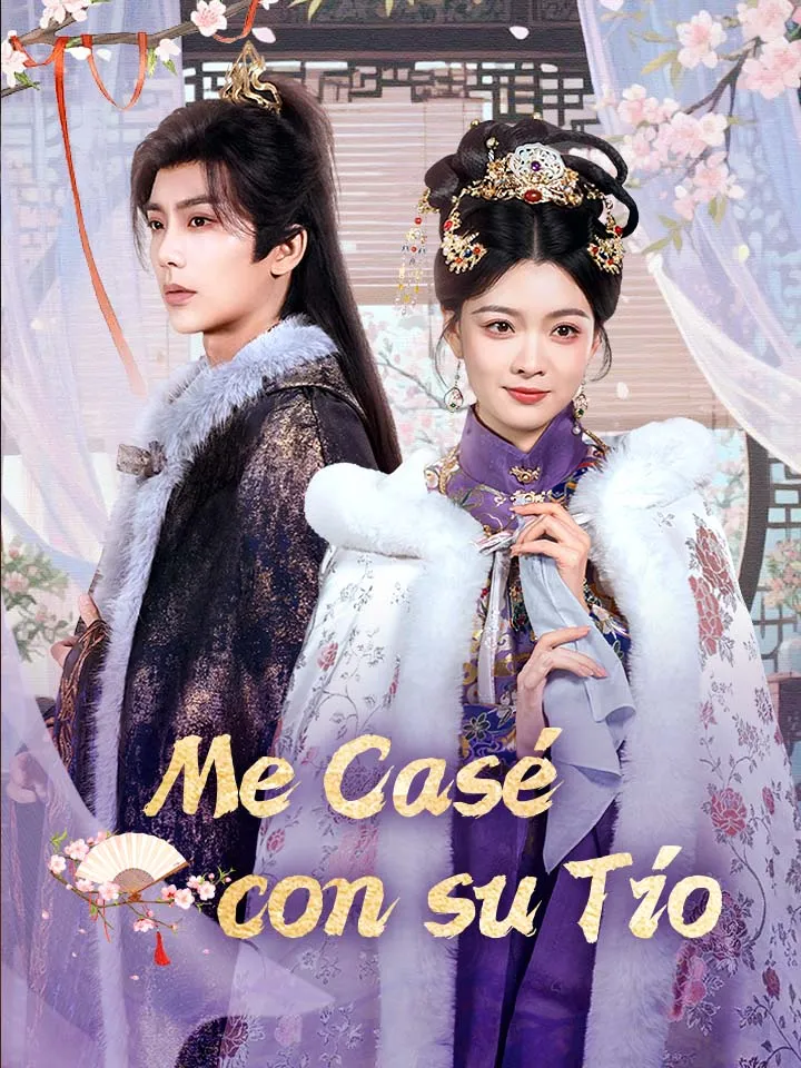 Me Casé con su Tío Drama Chino con 72 Episodios