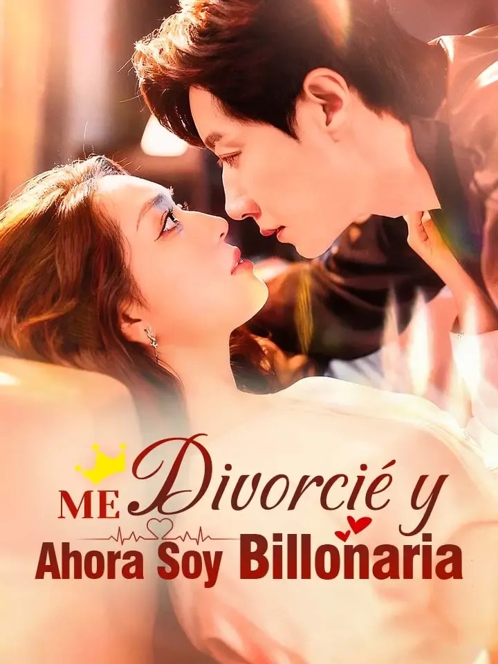 Me Divorcié y Ahora Soy Billonaria Drama Chino Doblado al Español con 74 Episodios