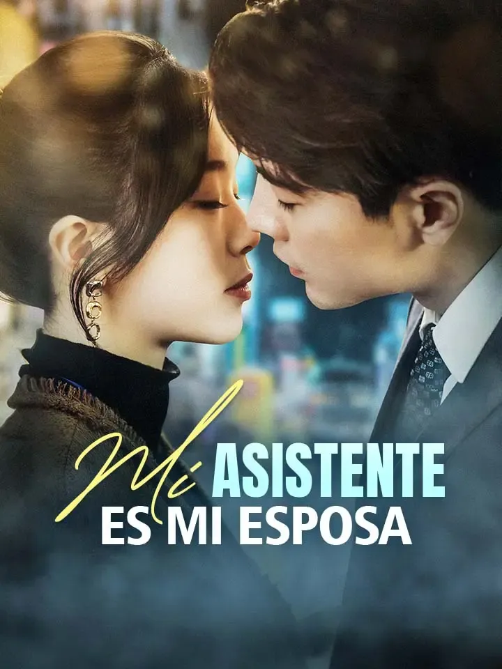 Mi Asistente es mi Esposa Drama Chino Doblado al Español con 80 Episodios