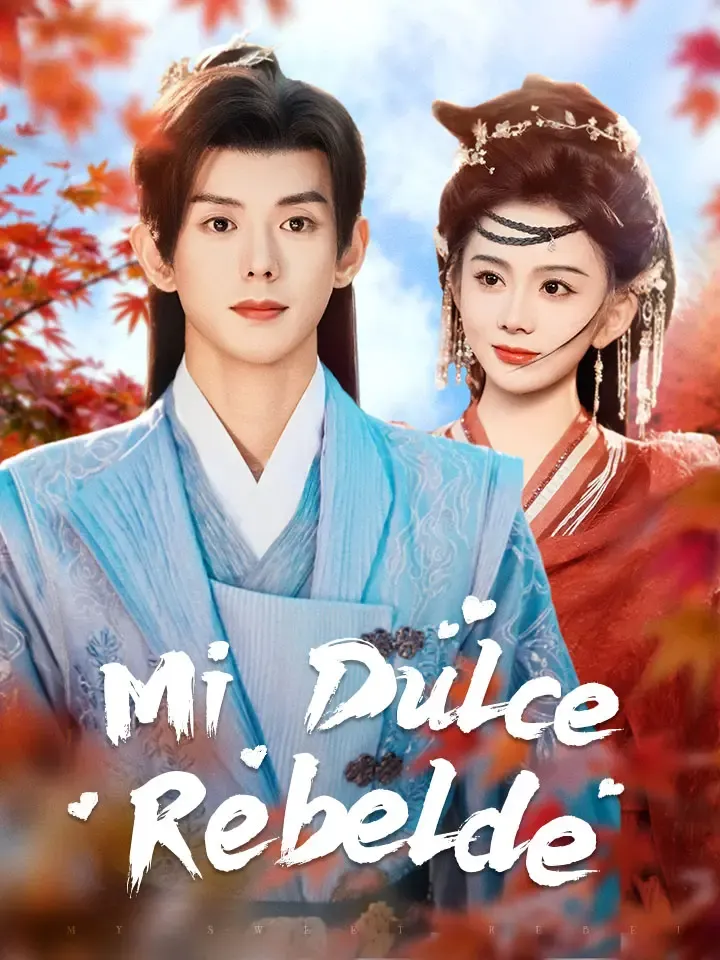 Mi Dulce Rebelde Drama Chino con 70 Episodios