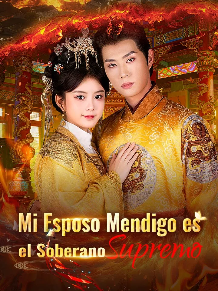 Mi Esposo Mendigo es el Soberano Supremo Drama Chino con 61 Episodios