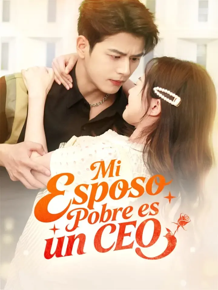 Mi Esposo Pobre es  un CEO Drama Chino Doblado al Español con 67 Episodios