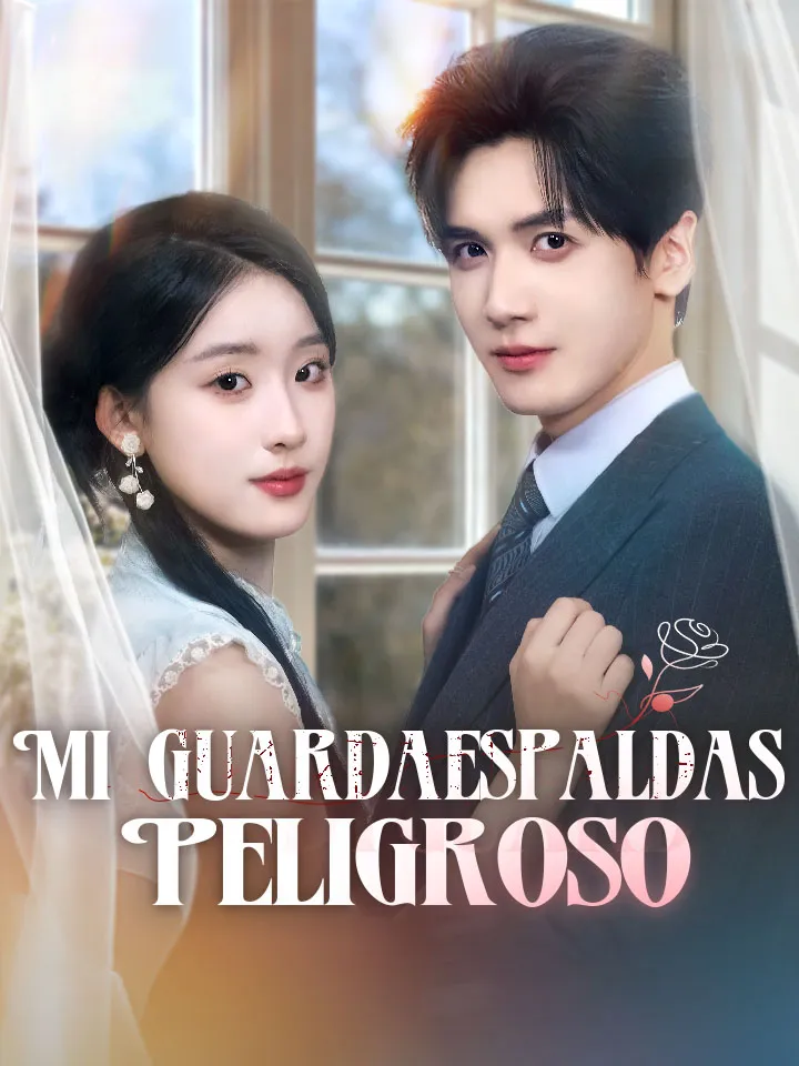 Mi Guardaespaldas Peligroso Drama Chino con 78 Episodios