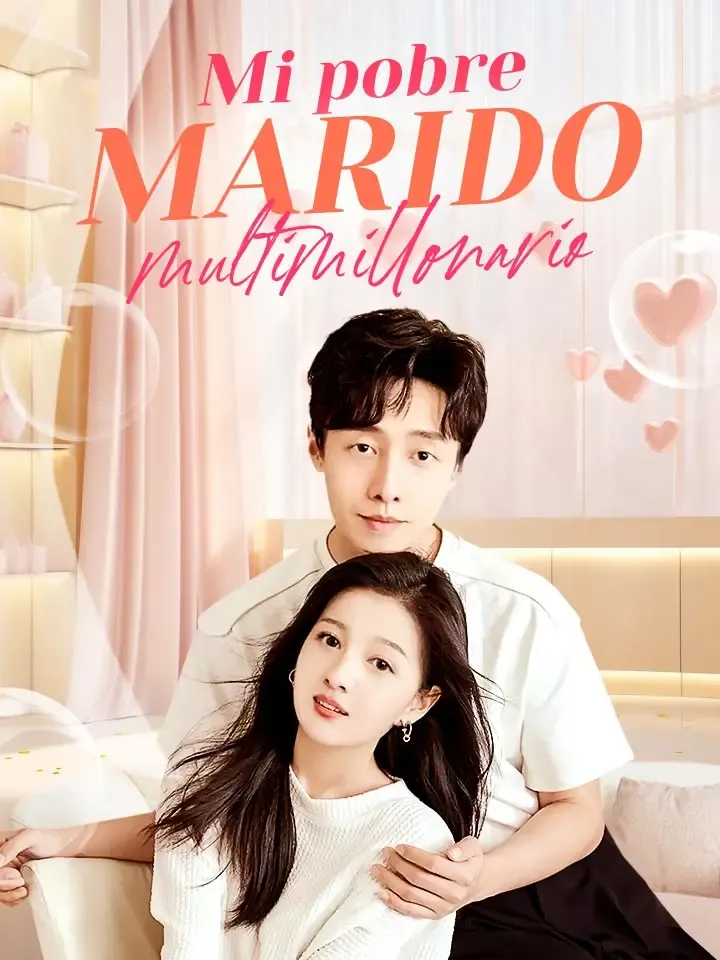 Mi pobre marido multimillonario Drama Chino con 80 Episodios