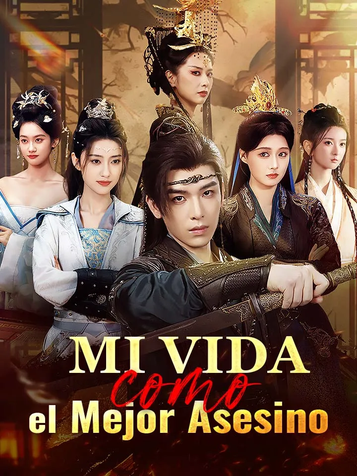 Mi Vida como el Mejor Asesino Drama Chino con 90 Episodios