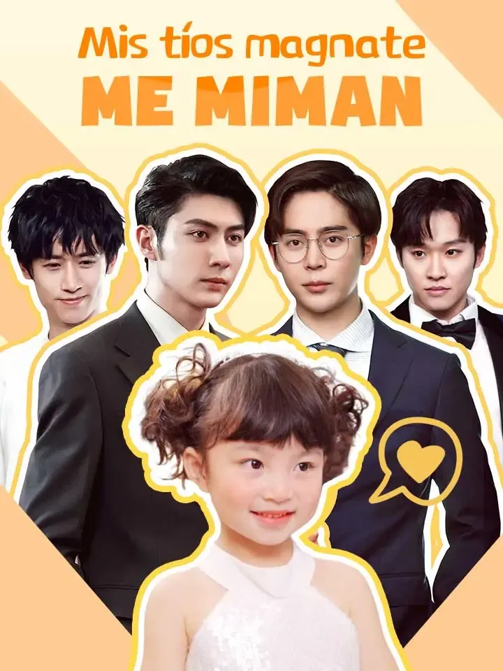 Mis tíos magnates me miman Drama Chino con 67 Episodios