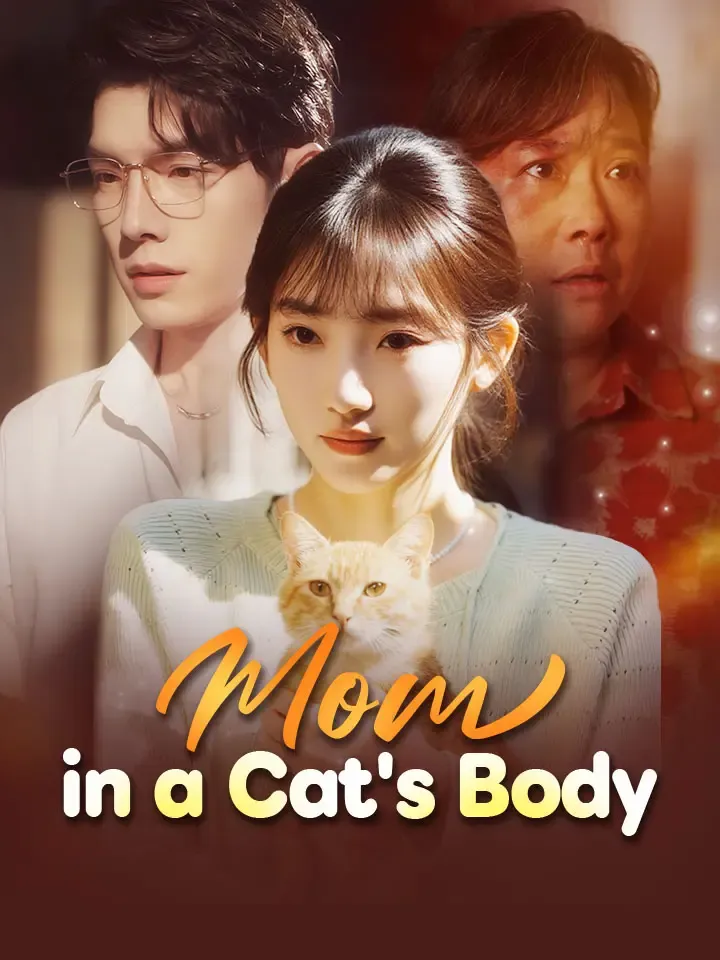 Mom in a Cat's Body Chinese Drama ENG Dubbed Full 62 Episodes