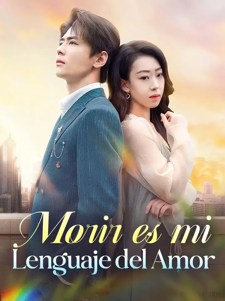 Morir es mi Lenguaje del Amor Drama Chino con 56 Episodios
