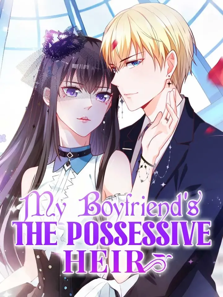 My Boyfriend's The Possessive Heir