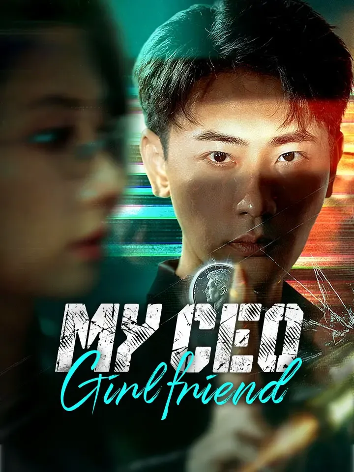 My CEO Girlfriend Chinese Drama ENG Dubbed Full 77 Episodes