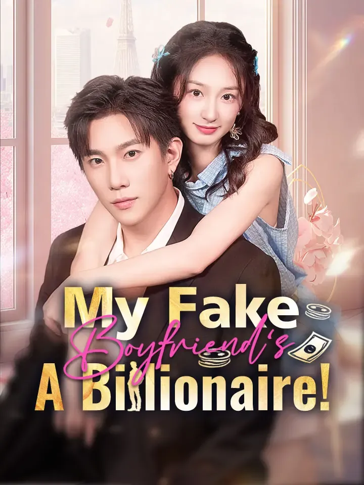 My Fake Boyfriend's A Billionaire!