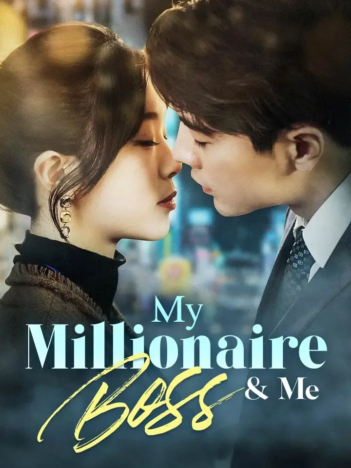 My Millionaire Boss & Me Chinese Drama ENG Dubbed Full 80 Episodes