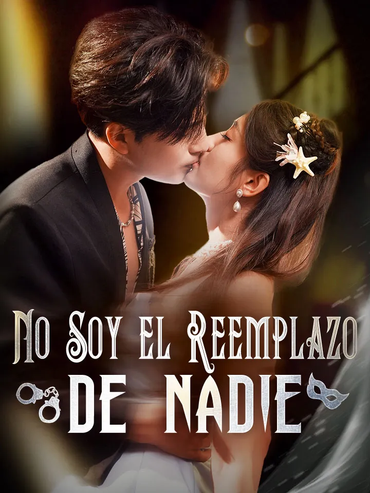 No Soy el Reemplazo de Nadie Drama Chino con 64 Episodios