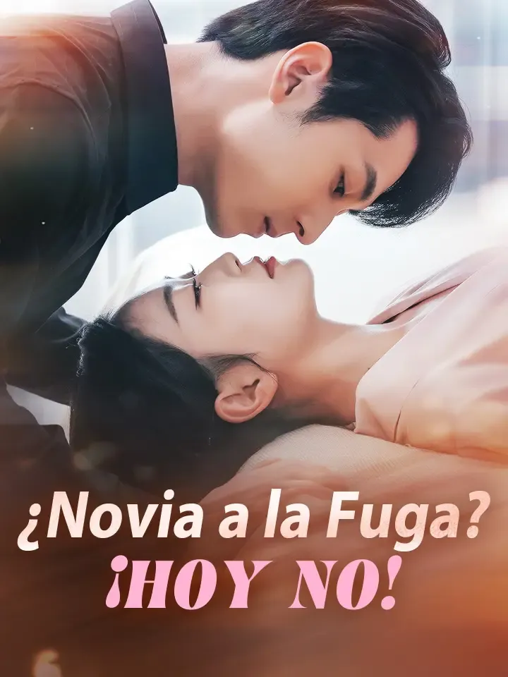 ¿Novia a la Fuga?  ¡Hoy no! Drama Chino con 60 Episodios