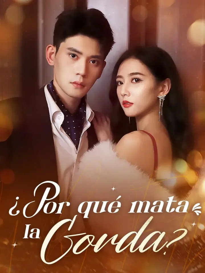 ¿Por qué mata la gorda? Drama Chino con 52 Episodios