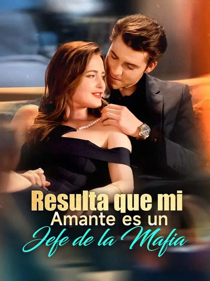 Resulta que mi Amante es un Jefe de la Mafia