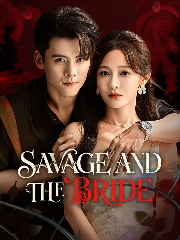 Savage and the Bride Chinese Drama ENG Dubbed Full 78 Episodes