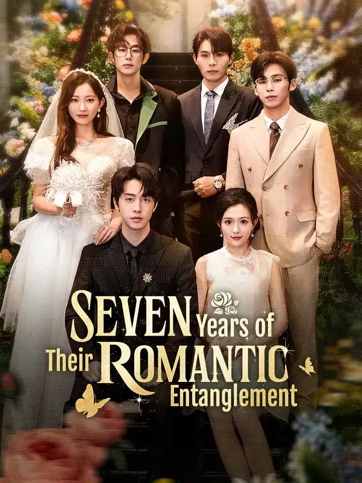 Seven Years of Their Romantic Entanglement Chinese Drama ENG Dubbed Full 61 Episodes
